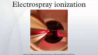 Electrospray ionization [upl. by Yffub956]