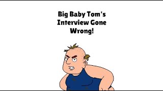 Big Baby Tom Interview Gone Wrong [upl. by Peterec620]