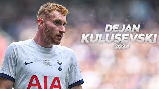 Dejan Kulusevski  Full Season Show  2024ᴴᴰ [upl. by Ydnak112]