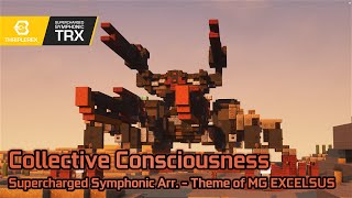 MGRR Collective Consciousness TRX Theme of MG EXCELSUS  Supercharged Symphonic Arrangement [upl. by Ahtel34]