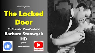 The Locked Door 🎬Classic Pre Code 📽 Barbara Stanwyck 1929 HD [upl. by Aspa891]