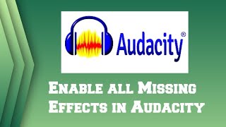 Enable Missing Effects in Audacity including Equalization GVerb Hard Limiter [upl. by Blisse]