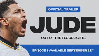 Official Trailer  Jude Bellingham  Out Of The Floodlights [upl. by Richers636]