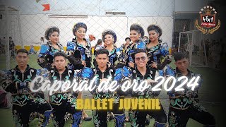 Caporal de Oro 2024  Ballet Juvenil Fuerza Morenos [upl. by Pooley915]