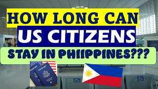 HOW LONG CAN US CITIZENS STAY IN PHILIPPINES [upl. by Byrann291]