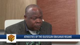 Atrocities Of The Olusegun Obasanjo Regime  FULL INTERVIEW [upl. by Dnalyr502]