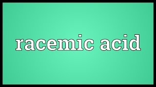 Racemic acid Meaning [upl. by Akinajnat672]