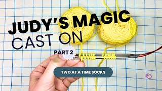 Judys Magic Cast On  Two At A Time Socks [upl. by Mendes]