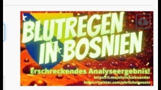 Blutregen in Bosnien  erschreckende Analyseergebnisse  Sahara [upl. by Schurman753]