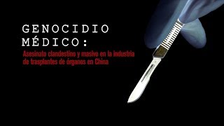 Genocidio médico Asesinato oculto en masa en la industria de trasplante de órganos en China [upl. by Shipman]