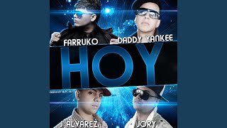 Hoy feat Daddy Yankee JAlvarez amp Jory [upl. by Seravat]