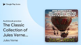 The Classic Collection of Jules Verne Around… by Jules Verne · Audiobook preview [upl. by Grati]