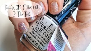 Glitter Polish Removal  OPI Glitter Off Base Coat Tutorial amp Review [upl. by Esetal]