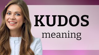 Kudos — meaning of KUDOS [upl. by Niad623]