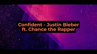 Confident Lyrics  Vietsub  Justin Bieber ft Chance the Rapper [upl. by Eseerehc]