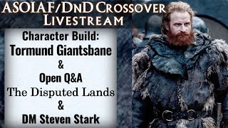 ASOIAFDnD Crossover Livestream Character Build Tormund Giantsbane [upl. by Olecram]