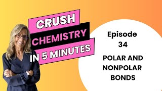 Polar and nonpolar bonds  Episode 34 of Crush Chem in 5 minutes [upl. by Laaspere]