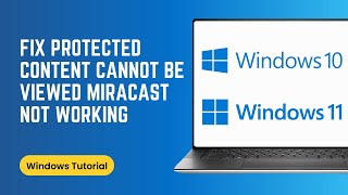 How to Fix Protected Content Cannot be Viewed on this Device amp Miracast Not Working on Windows 1011 [upl. by Maclaine]