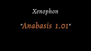 Xenophon Anabasis 11 spoken reconstructed ancient Greek [upl. by Chappell618]