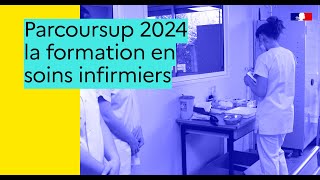 Parcoursup 2024  l’essentiel sur la formation en soins infirmiers [upl. by Ahrendt]