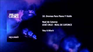 Dramas Para Piano Y Violín  Real De Catorce  Álbum quotVoy A Morirquot [upl. by Ettevol]