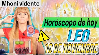 🔴 LLEGAN BUENAS NOTICIAS PARA TU FAMILIA✅ MHONI VIDENTE 🔮 Horóscopo de hoy LEO 10 de NOVIEMBRE 2024 [upl. by Ytnom547]