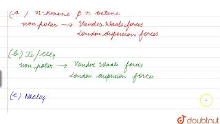 Suggest the most important type of intermolecular attractive interaction in the following pairs [upl. by Herrington]