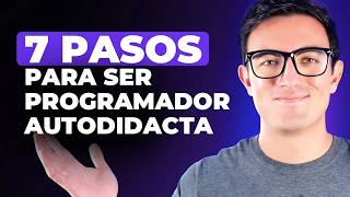 7 pasos para ser PROGRAMADOR AUTODIDACTA en 2024 [upl. by Ylrebmyk]