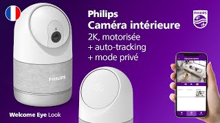 Caméra de sécurité intérieure 2K connectée et motorisée Philips WelcomeEye Look [upl. by Leacim]