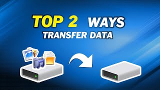 Top 2 Ways Transfer Data from One Hard Drive to Another [upl. by Aubin319]