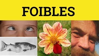 🔵 Foible Meaning  Foibles Examples  Foible Definition  Define Foibles  English Vocabulary [upl. by Naivat]