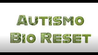 Autismo Bio Reset TEA [upl. by Cornel]