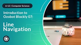 Introduction to Ozobot Blockly 07 Line Navigation Full [upl. by Leilah]