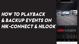 Hikvision How to view Playback and Backup Events on HikConnect and Hilook Apps [upl. by Domonic]