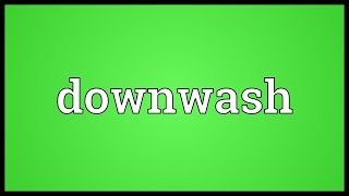 Downwash Meaning [upl. by Jarib]