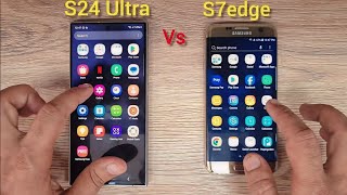 Samsung S24 Ultra vs S7edge  SPEED TEST 🔥 [upl. by Lorilee777]