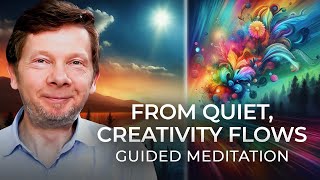 Guided Meditation The Power of Stillness with Eckhart Tolle  Exploring Joy Love and Creativity [upl. by Daisey]