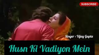 Husn Ki Vadiyon Mein  Kishore Kumar and Lata Mangeshkar Singer Vijay Gupta [upl. by Akiemehs]