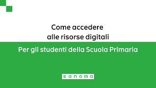 Come accedere alle risorse digitali Sanoma per gli studenti della Scuola Primaria [upl. by Leahcimnaes]