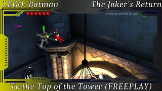 LEGO Batman  The Jokers Return To the Top of the Tower FREEPLAY [upl. by Binky]