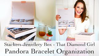 Pandora Bracelet and Charm Organization  Stackers Jewellery Box [upl. by Slayton]