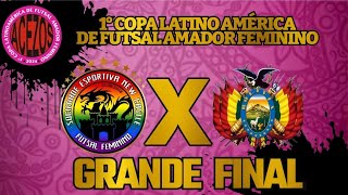 A GRANDE FINAL Seleção Boliviana x Newcastle  Copa Latino America Feminino  FINAL [upl. by Airuam30]