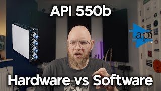 API 550b Hardware vs Software  Review and Sound Examples [upl. by Junina]