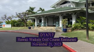 DYA717 Hawaii Waikele Golf Course Restaurant November 21 2023 [upl. by Oijimer]