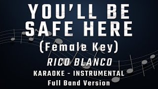 YOULL BE SAFE HERE  FEMALE KEY  FULL BAND KARAOKE  INSTRUMENTAL  RICO BLANCO [upl. by Anavahs]