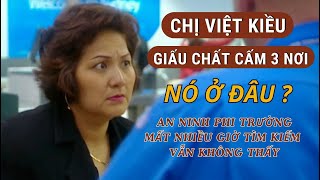 CÔ TA NGỤY TRANG CHẤT CẤM BẰNG CÁCH NÀO  GIẤU NÓ Ở ĐÂU  AN NINH MẤT NHIỀU GIỜ VẪN KHÔNG TÌM THẤY [upl. by Tnilc]