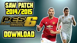 PES 6  SAW PATCH 20142015  DOWNLOAD [upl. by Enyedy406]