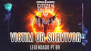 Citizen Soldier ft Icon For Hire  Victim Or Survivor Legendado em PTBR [upl. by Ybrek]