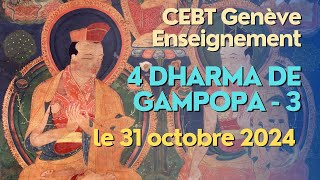 Enseignements  Les 4 Dharma de Gampopa 3  le 31 10 24 [upl. by March338]