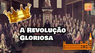 A Revolução Gloriosa HISTÓRIA GERAL [upl. by Analim]